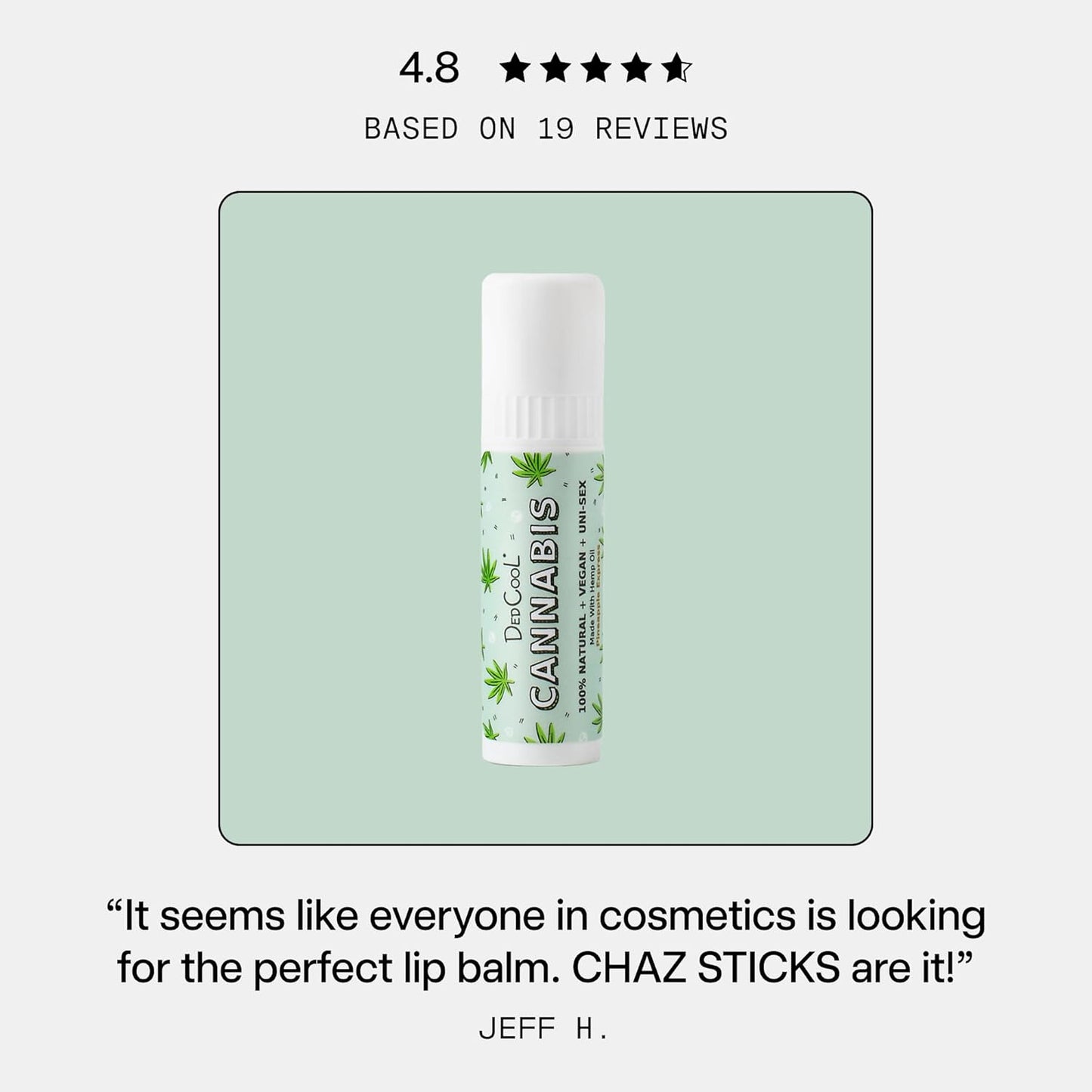 DedCool Lip Balm Stick (Cannabis) Jumbo, Vegan, Flavored, Coconut Oil Lip Balm, Long Lasting, Moisturization, Hydrates Dry & Chapped Lips, Vegan, Natural, Clean, Non-Toxic, Fragrance For All