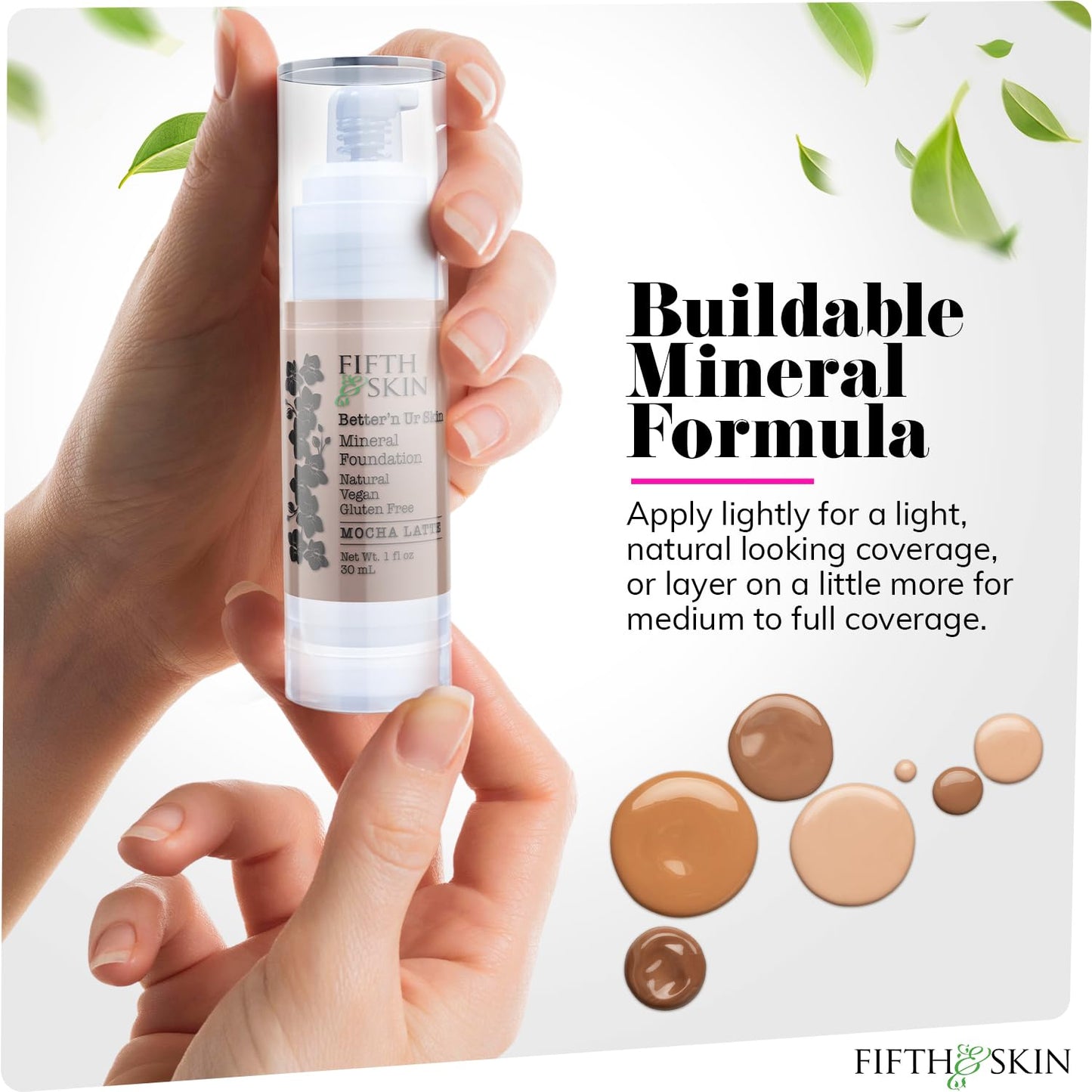 Fifth & Skin: Better’n Ur Skin Liquid Foundation (MOCHA LATTE) - Natural, Organic, Vegan, Cruelty-Free - Gluten-Free Beauty with Buildable Coverage and Palm-Free Luxury - 1 oz